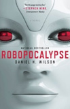 Robopocalypse, by Daniel H. Wilson cover image